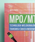 Nowy "White Paper" Fibrain: Technologia MPO – Aplikacje, topologie, zastosowania.